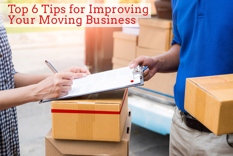 Top 6 Tips for Improving Your Moving Business
