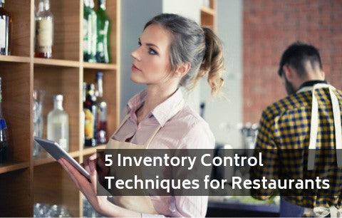 5 Inventory Control Techniques for Restaurants